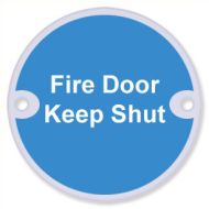  Sign Fire Door Keep Shut' 75mm Dia SSS